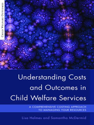 cover image of Understanding Costs and Outcomes in Child Welfare Services